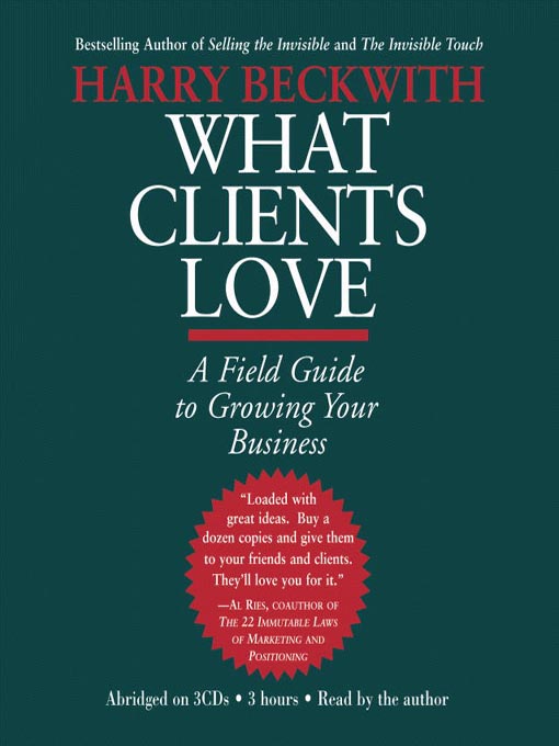 Title details for What Clients Love by Harry Beckwith - Available